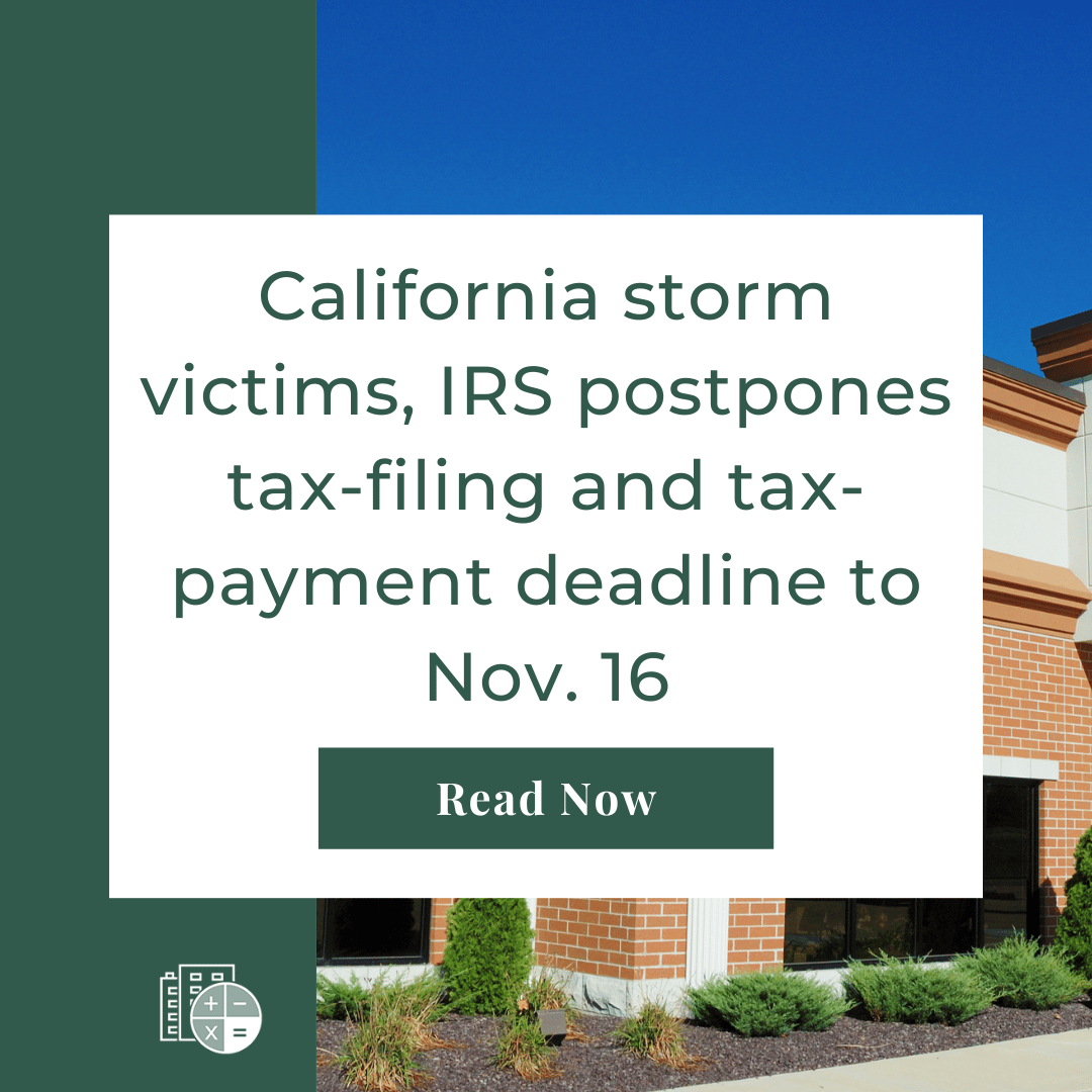 California storm victims, IRS postpones tax-filing and tax-payment deadline to Nov. 16
