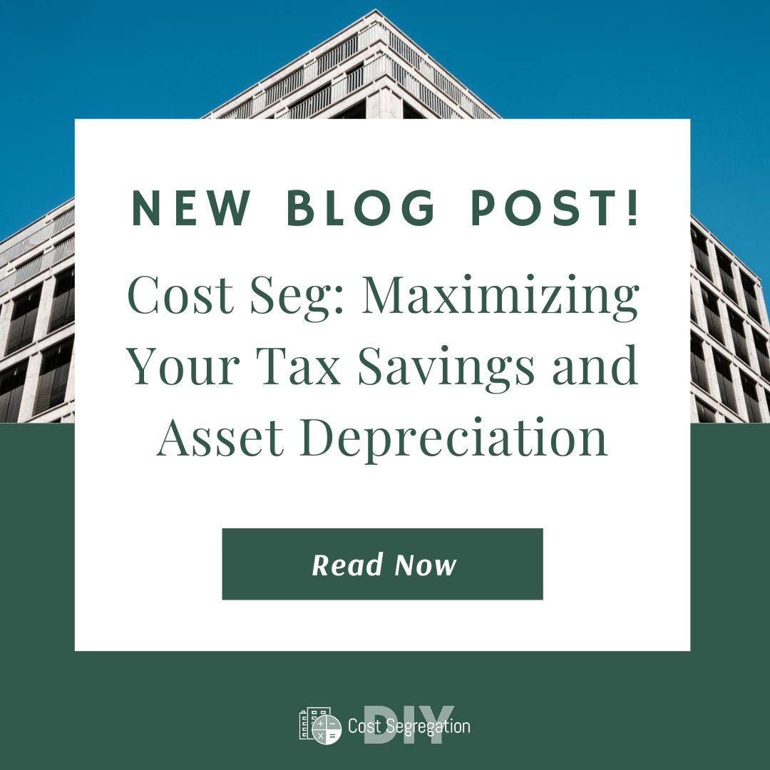 Cost Seg: Maximizing Your Tax Savings and Asset Depreciation