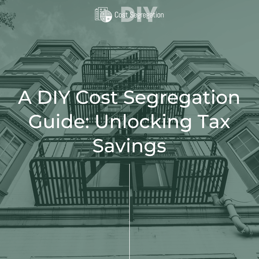 A DIY Cost Segregation Guide Unlocking Tax Savings